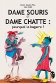 Dame Souris Dame chatte: pourquoi…. 